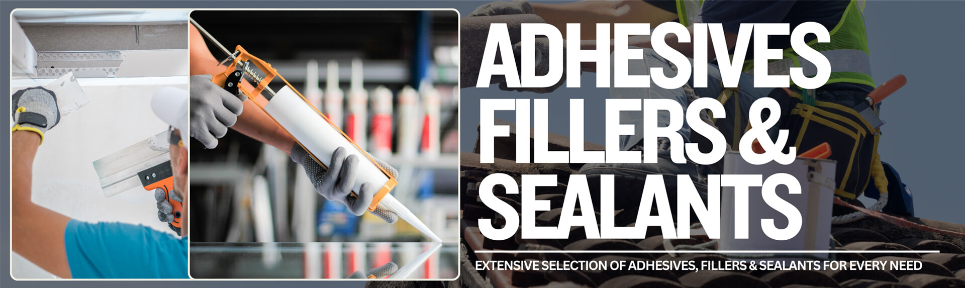 ADHESIVES FILLERS & SEALANTS